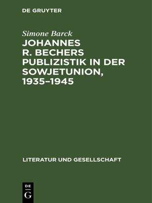 cover image of Johannes R. Bechers Publizistik in der Sowjetunion, 1935–1945